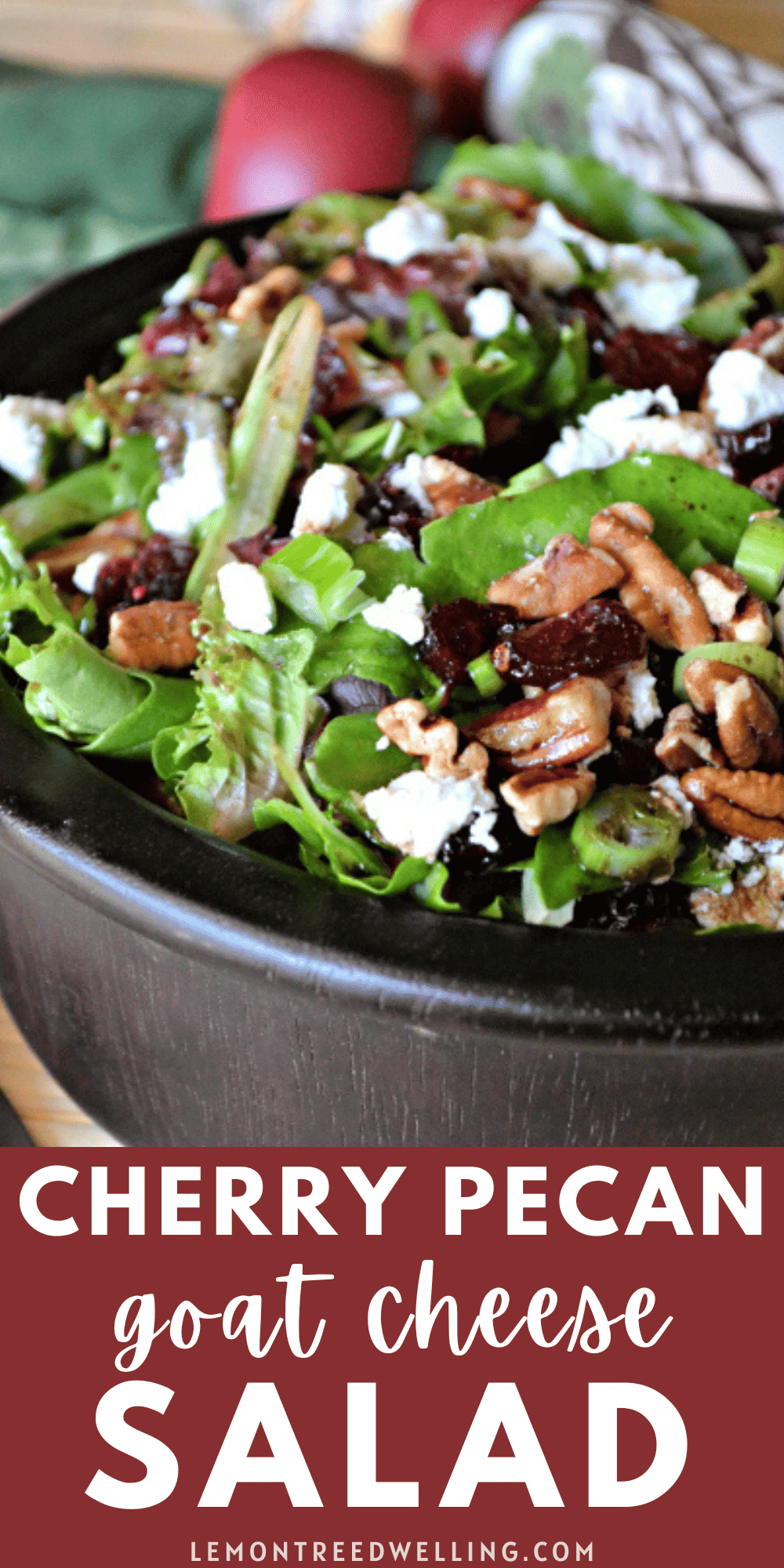 Cherry Pecan Goat Cheese Salad