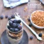 Blueberry Coconut Cheesecake Parfaits are an amazing no-bake treat that also serves as a quick breakfast or a light snack.