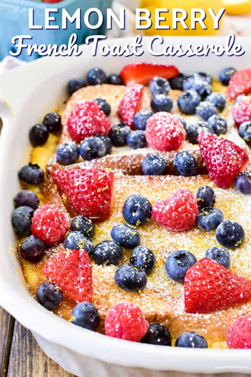 Lemon Berry French Toast Casserole Lemon Tree Dwelling